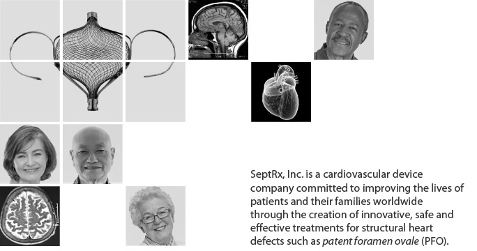 SeptRx, Inc. is a cardiovascular device company committed to improving the lives? of patients and their families worldwide through the creation of innovative, safe and effective treatments for structural heart defects such as patent foramen ovale (PFO).